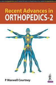 Recent Advances in Orthopedics - 2 di P Maxwell Courtney edito da Jaypee Brothers Medical Publishers