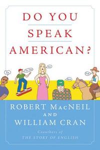 Do You Speak American? di Robert Macneil, William Cran edito da HARVEST BOOKS
