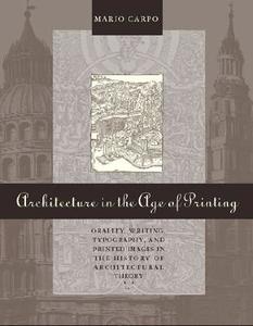 Architecture In The Age Of Printing di Mario Carpo edito da Mit Press Ltd