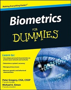 Biometrics For Dummies di Peter Gregory edito da John Wiley & Sons