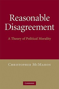 Reasonable Disagreement di Christopher Mcmahon edito da Cambridge University Press
