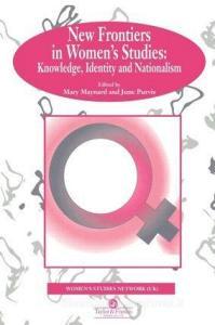 New Frontiers In Women's Studies di Mary Maynard edito da Taylor & Francis