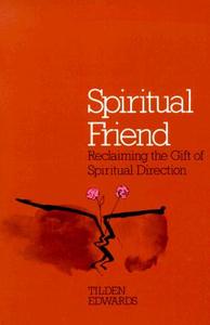 Spiritual Friend di Tilden Edwards edito da Paulist Press International,U.S.