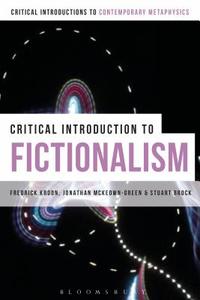 A Critical Introduction to Fictionalism di Jonathan McKeown-Green edito da Bloomsbury Publishing PLC