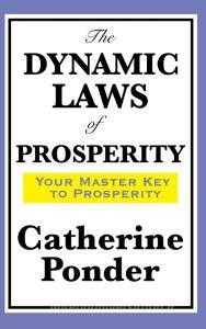 The Dynamic Laws of Prosperity di Catherine Ponder edito da Wilder Publications