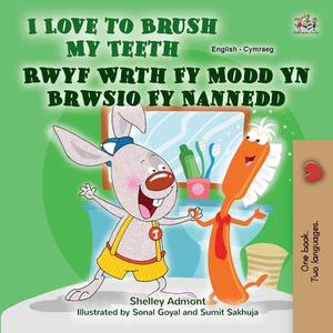 I Love to Brush My Teeth (English Welsh Bilingual Book for Kids) di Shelley Admont, Kidkiddos Books edito da KidKiddos Books Ltd.