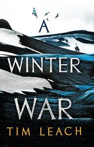 A Winter War di Tim Leach edito da Head Of Zeus