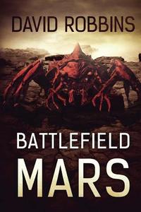 Battlefield Mars di David Robbins edito da SEVERED PR