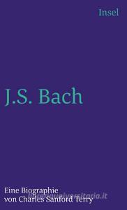 Johann Sebastian Bach di Charles Sanford Terry edito da Insel Verlag GmbH