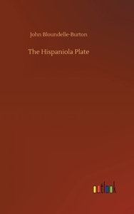 The Hispaniola Plate di John Bloundelle-Burton edito da Outlook Verlag