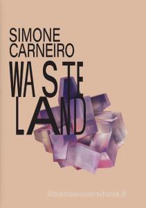 Simone Carneiro: Wasteland di Roland Schoeny edito da Schlebrugge.Editor