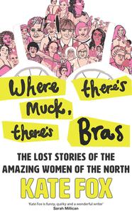 Where There's Muck There's Bras di Kate Fox edito da HarperCollins Publishers