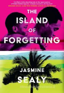 The Island Of Forgetting di Jasmine Sealy edito da HarperCollins Publishers