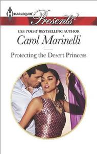 Protecting the Desert Princess di Carol Marinelli edito da Harlequin