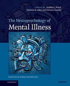 The Neuropsychology of Mental Illness edito da Cambridge University Press