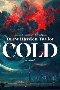 Cold di Drew Hayden Taylor edito da MCCLELLAND & STEWART