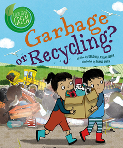 Garbage or Recycling? di Deborah Chancellor edito da CRABTREE PUB