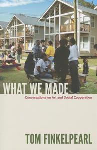 What We Made di Tom Finkelpearl edito da Duke University Press