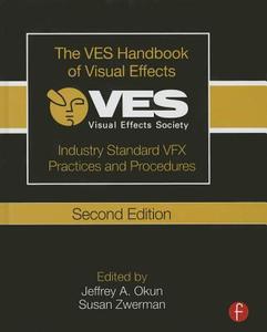 The VES Handbook of Visual Effects di Susan Zwerman edito da Routledge