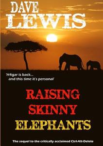 Raising Skinny Elephants di Dave Lewis edito da Lulu.com