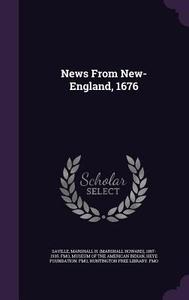 News From New-england, 1676 di Marshall H 1867-1935 Fmo Saville edito da Palala Press
