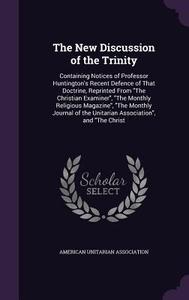 The New Discussion Of The Trinity edito da Palala Press