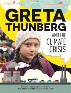 Greta Thunberg And The Climate Crisis di Paul Rockett edito da Hachette Children's Group