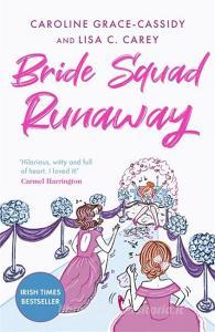 Bride Squad Runaway di Caroline Grace-Cassidy, Lisa C. Carey edito da Black And White Publishing