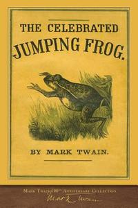 The Celebrated Jumping Frog di Mark Twain edito da SeaWolf Press