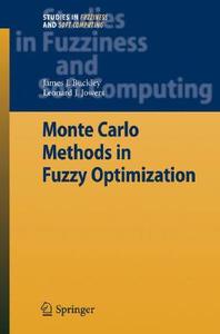 Monte Carlo Methods in Fuzzy Optimization di James J. Buckley, Leonard J. Jowers edito da Springer-Verlag GmbH