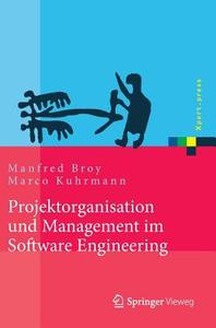 Projektorganisation und Management im Software Engineering di Manfred Broy, Marco Kuhrmann edito da Springer-Verlag GmbH