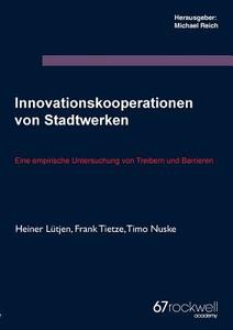 Innovationskooperationen von Stadtwerken di Heiner Lütjen, Frank Tietze, Timo Nuske edito da Books on Demand