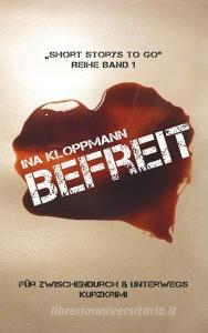 Befreit di Ina Kloppmann edito da Books on Demand