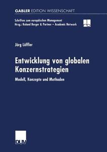 Entwicklung von globalen Konzernstrategien di Jörg Löffler edito da Deutscher Universitätsvlg