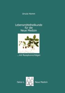 Faktor-l Lebensmittelheilkunde Fur Die Neue Medizin di Ursula Homm edito da Books On Demand