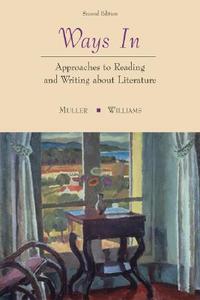 Ways In: Approaches To Reading And Writing About Literature di Gilbert H. Muller, John A. Williams edito da Mcgraw-hill Education - Europe