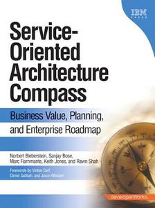 Service-Oriented Architecture (SOA) Compass di Norbert Bieberstein, Sanjay K. Bose, Marc Fiammante, Keith Jones, Rawn Shah edito da Pearson Education (US)