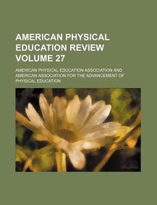 American Physical Education Review (volume 27) di American Physical Education Association edito da General Books Llc