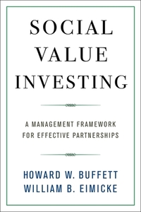 Social Value Investing di Howard W. Buffett, William B. Eimicke edito da Columbia Univers. Press