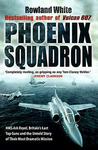 Phoenix Squadron di Rowland White edito da Transworld Publishers Ltd