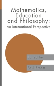 Mathematics Education and Philosophy di Paul Ernest edito da Routledge