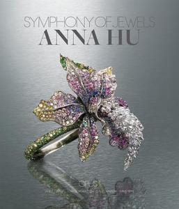 Anna Hu: Symphony of Jewels - Opus 1 di Janet Zapata, Carol Woolton, David Warren edito da Vendome Press