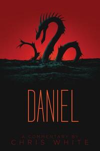 Daniel: A Commentary di Chris White edito da CWM Publishing