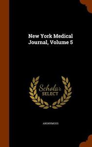 New York Medical Journal, Volume 5 di Anonymous edito da Arkose Press