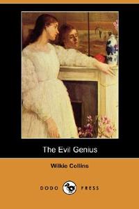 The Evil Genius (Dodo Press) di Wilkie Collins edito da DODO PR