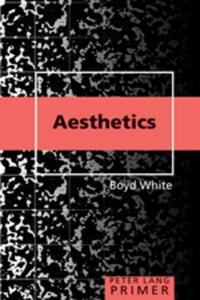 Aesthetics Primer di Boyd White edito da Lang, Peter