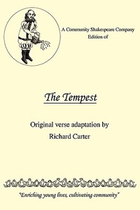 A Community Shakespeare Company Edition Of The Tempest di Carter Richard Carter edito da Iuniverse