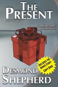 The Present di Desmond Shepherd edito da Createspace