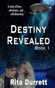 Destiny Revealed: Book I di Rita Durrett edito da Createspace