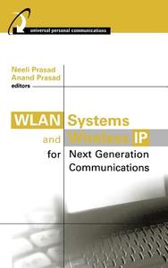 Wlan Systems and Wireless IP for Next Generation Communications di Neeli Prasad, Anand Prasad edito da ARTECH HOUSE INC